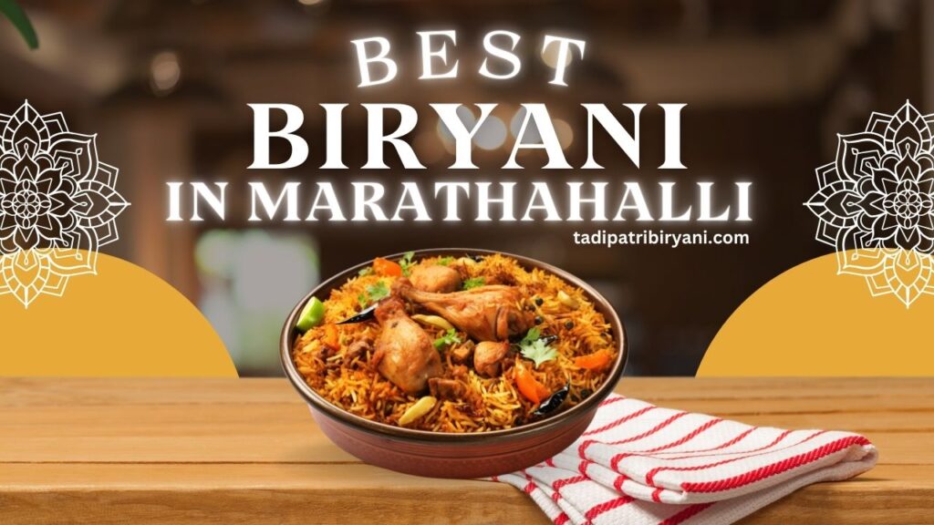 Best Biryani in Marathahalli