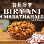 Best Biryani in Marathahalli